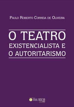 O Teatro Existencialista e o Autoritarismo