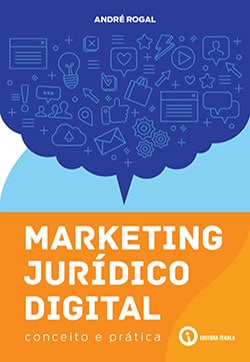 Marketing Jurídico Digital: Conceito e Prática