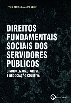 Direitos fundamentais sociais dos servidores públicos: sindicalização, greve e negociação coletiva